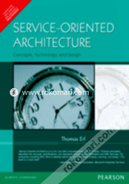 Service-Oriented Architecture : Concepts, Technology, and Design
