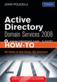 Active Directory Domain Services 2008 How-To 2008 How-To 