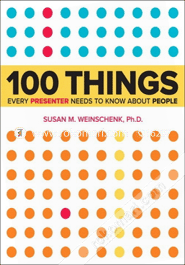 100 Things: Every Presenter Needs to Know About People (Paperback)