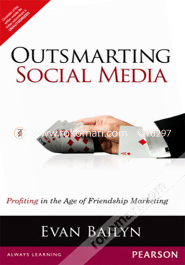 Outsmarting Social Media: Profiting in the Age of Friendship Marketing (Paperback)