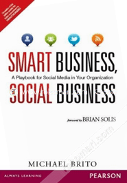 Smart Business, Social Business : A Playbook for Social Media in Your Organization (Paperback)