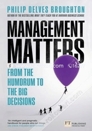 Management Matters: From the Humdrum to the Big Decisions (Paperback)