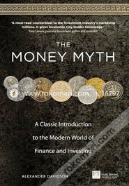The Money Myth: A Classic Introduction to the Modern World of Finance and Investing 