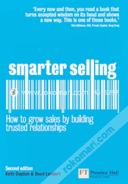 Smarter Selling : How to grow sales by building trusted relationships (Paperback)
