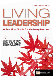 Living Leadership : A Practical Guide for Ordinary Heroes (Paperback)