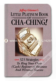 Jeffrey Gitomer's Little Platinum Book of Cha-ching 