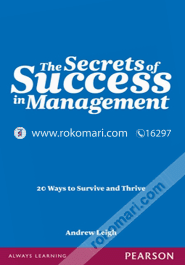 The Secrets of Success in Management : 20 Ways to Survive and Thrive (Paperback)