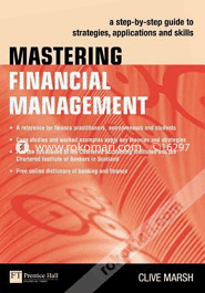 Mastering Financial Management: A Step-By-Step Guide to Strategies, Applications and Skills (Paperback)