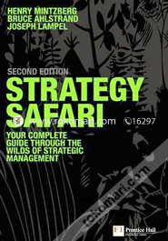 Strategy Safari: The complete guide through the wilds of strategic management (Paperback)