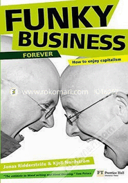 Funky Business Forever : How to enjoy capitalism (Paperback)