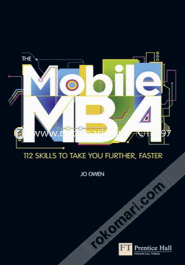 The Mobile MBA : 112 Skills to Take You Further, Faster (Paperback)