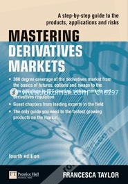 Mastering Derivatives Markets: A Step-By-Step Guide to the Products, Applications and Risks (Paperback)