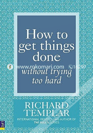 How to Get Things Done Without Trying Too Hard (Paperback)