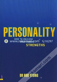 Personality : How to Unleash Your Hidden Strengths 