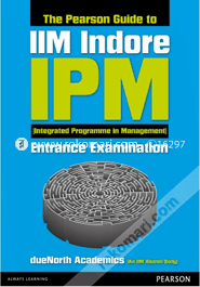 The Pearson Guide to IIM Indore - IPM (Integrated Programme in Management) Entrance Examination (Paperback)