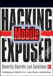 Hacking Mobile Exposed : Security Secrets and Solutions