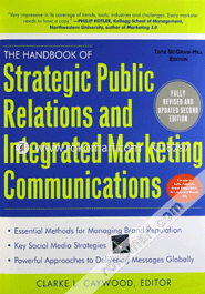 The Handbook of Strategic Public Relations and Integrated Marketing Communications  