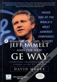 Jeff Immelt And The New Ge Way : Innovation, Transformation And Winning In The 21St Century 