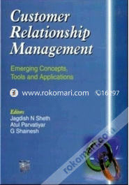 Customer Relationship Management : Emerging Concepts, Tools And Applications 