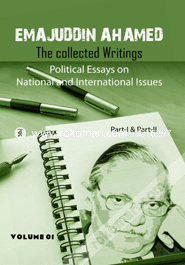 Emajuddin Ahamed The Collected Writings: Political Essays on National and International Issues Part-1 and Part -2 image