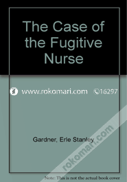 The Case of the Fugitive Nurse 