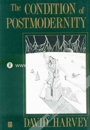 The Condition of Postmodernity: An Enquiry into the Origins of Cultural Change (Paperback)