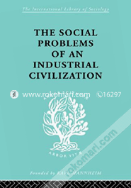 The Social Problems of an Industrial Civilization (Paperback)