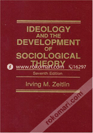 Ideology and the development of sociological theory (Paperback)