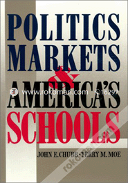 Politics, Markets and America's Schools (Paperback)