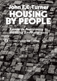 Housing By People: Towards Autonomy in Building Environments (Paperback)