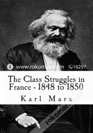 The Class Struggles in France, 1848 to 1850
