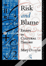 Risk and Blame: Essays in Cultural Theory (Paperback)