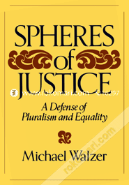 Spheres of Justice: A Defense of Pluralism and Equality (Paperback)