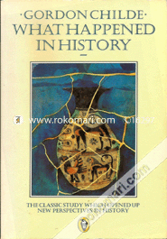 What Happened in History: The Classic Study Which Opened Up New Perspectives in History (Paperback)