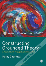 Constructing Grounded Theory: A Practical Guide through Qualitative Analysis (Paperback)