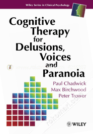 Cognitive Therapy for Delusions, Voices and Paranoia (Paperback)