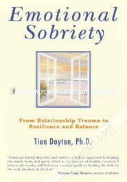 Emotional Sobriety: From Relationship Trauma to Resilience and Balance (Paperback)