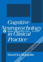 Cognitive Neuropsychology in Clinical Practice (Paperback)