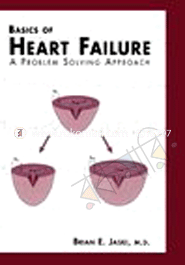 Basics of Heart Failure: A Problem Solving Approach (Hard cover) 
