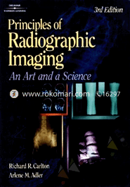 Principles of Radiographic Imaging: An Art and a Science 