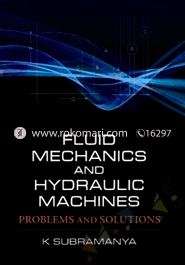 Fluid Mecyhanics and Hydraulic Machines: Problems and Solutions 