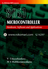 8051 Microcontroller: Hardware, Software and Applications 