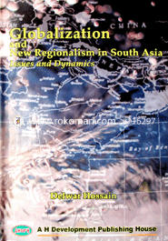 Globalization and New Regionalism in Southe Asia, Issues and Dynamics