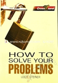 How to Solve Your Problems