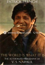 The World is What it is : the authorized Biography of V S Naipaul