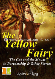 The Yellow Fairy : The Cat and the Mouse in Patnership and other stories