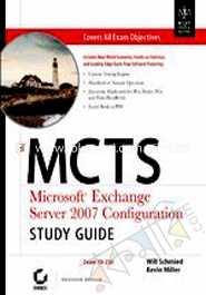 MCTS Microsoft Exchange Server 2007 Configuration Study Guide, Exam 70-236 