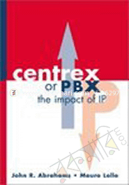 Centrex of PBX The Impact of IP 