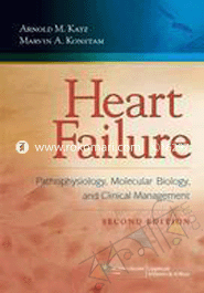 Heart Failure: Pathophysiology, Molelcular Biology and Clinical Management 