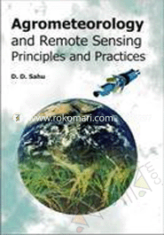 Agrometeorology and Remote Sensing Principles and Practices